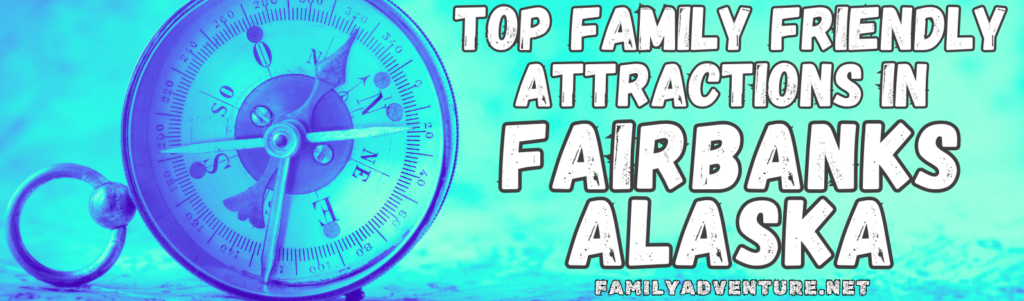 Blue and Green Ombre Header Image with Blue Compass indicating a list of Top Family Friendly Attractions in Anchorage Alaska
