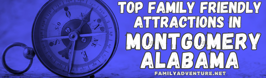Blue Compass Header Image for Top Family Friendly Attractions in Montgomery Alabama
